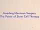 Avoiding Meniscus Surgery: The Power of Stem Cell Therapy