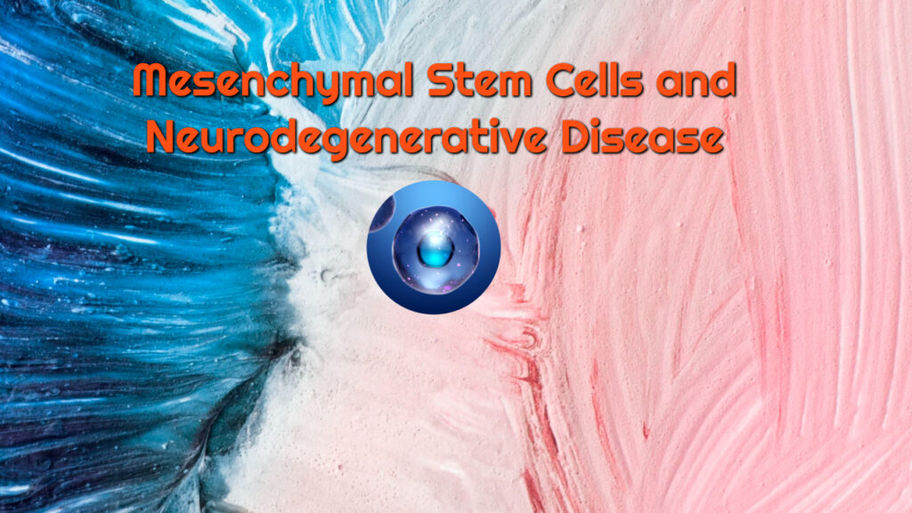Mesenchymal Stem Cells and Neurodegenerative Disease Study dream body clinic