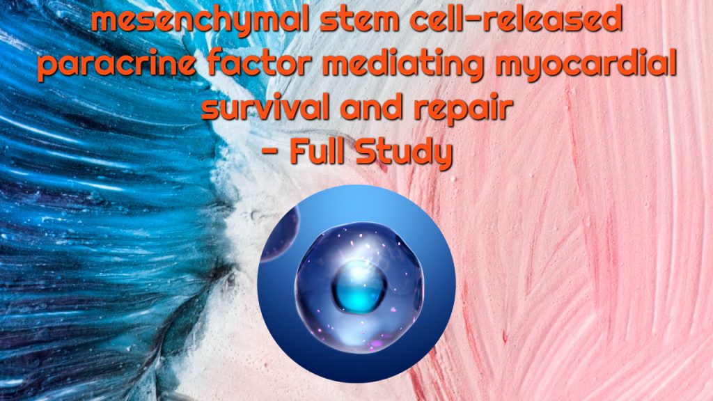 mesenchymal stem cell-released paracrine factor mediating myocardial survival and repair