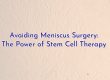 Avoiding Meniscus Surgery: The Power of Stem Cell Therapy