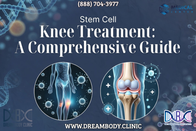 stem cell knee treatment comprehensive guide 2026 dream body clinic
