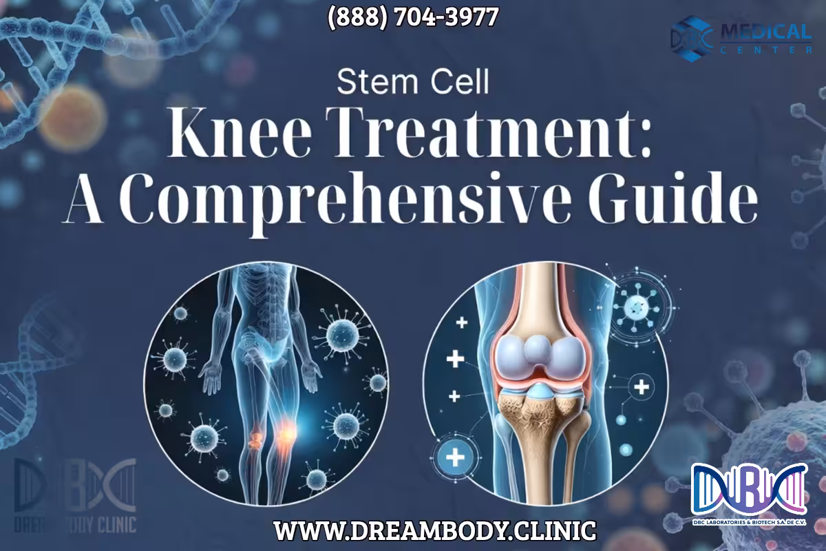 stem cell knee treatment comprehensive guide 2026 dream body clinic