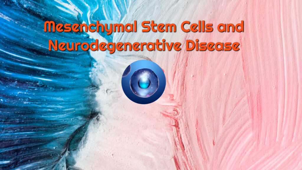 Mesenchymal Stem Cells and Neurodegenerative Disease at dream body clinic