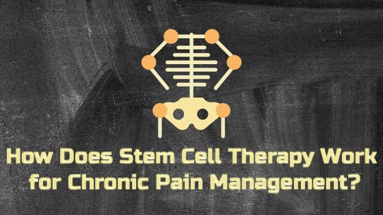 How Does Stem Cell Therapy Work for Chronic Pain Management?